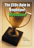 The CEOs Role in Employee Motivation