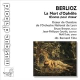 Berlioz: La Mort d'Ophelie; Oeuvres pour choeur