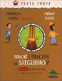 Perché i vulcani si svegliano? E tante altre domande sulla geologia (Teste toste)