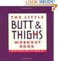 The Little Butt & Thighs Workout Book (Little Book)