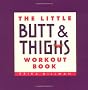 The Little Butt and Thighs Workout Book (Little Book)