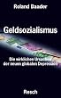 Geldsozialismus: Die wirklichen Ursachen der neuen globalen Depression
