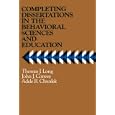 Completing Dissertations in the Behavioral Sciences and Education: A Systematic Guide for Graduate Students (Jossey Bass... by  Thomas J. Long, John J. Convey, and Adele R. Chwalek