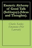 Esoteric Alchemy of Good Talk (Soliloquy).(Ideas and Thoughts).