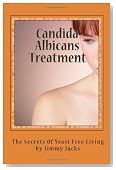 Candida Albicans Treatment: Yeast-free Living for Weight Loss and A Healthier You