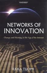 Networks of Innovation: Change and Meaning in the Age of the Internet