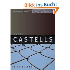 Manuel Castells: The Theory of the Network Society (Key Contemporary Thinkers)