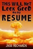 This Will Not Look Good on My Resume