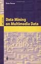 Data Mining on Multimedia Data (Lecture Notes in Computer Science)