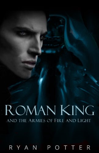 Roman King and the Armies of Fire and Light