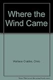 Where the wind came : poems