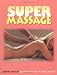 SUPER MASSAGE Simple Techniques for Instant Relaxation