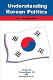 Understanding Korean Politics (Suny Series in Korean Studies) (Suny Series, Korean Studies)