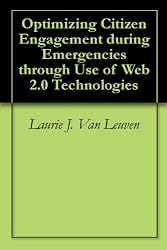 Optimizing Citizen Engagement during Emergencies through Use of Web 2.0 Technologies