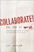 Collaborate : the art of we