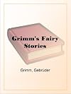 Grimm's Fairy Stories (Selections)