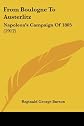 From Boulogne to Austerlitz, Napoleon's campaign of 1805, (Special campaign series)