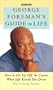 George Foreman's Guide to Life: How to Get Up Off the Canvas When Life Knocks You Down