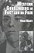 Western Gunslingers in Fact and on Film: Hollywood's Famous Lawmen and Outlaws