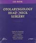 Otolaryngology Head and Neck Surgery: (CD-ROM for Windows)