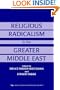 Religious Radicalism in the Greater Middle East (Cummings Center Series)