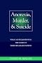 Anorexia, Murder and Suicide