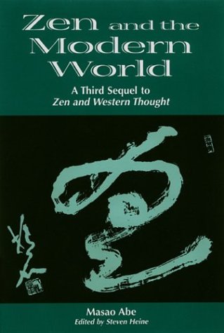 Zen and the Modern World: 3rd Sequel to Zen & Western Thought