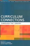 Curriculum Connections through the Library (Principles and Practice Series)