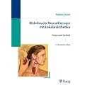 Bildatlas Neuraltherapie mit Lokalan�sthetika: Praxis und Technik