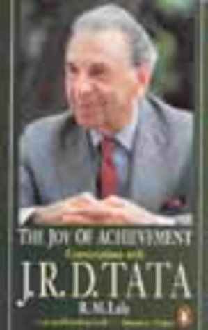 By R.M. Lala: The Joy of Achievement: A Conversation with J.R.D. Tata (India S.)