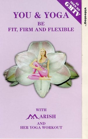 You And Yoga : Be Fit Firm And Flexible - With Marish (As Seen On GMTV) [VHS]