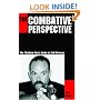 The Combative Perspective: The Thinking Man's Guide to Self-Defense