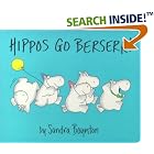 Hippos Go Berserk by  Sandra Boynton