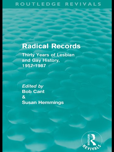 Radical Records (Routledge Revivals): Thirty Years of Lesbian and Gay History, 1957-1987
