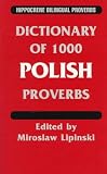 Dictionary of 1000 Polish Proverbs (Hippocrene Bilingual Proverbs)