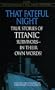 That Fateful Night: True Stories of Titanic Survivors, in Their Own Words