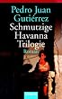 Schmutzige Havanna Trilogie: Roman