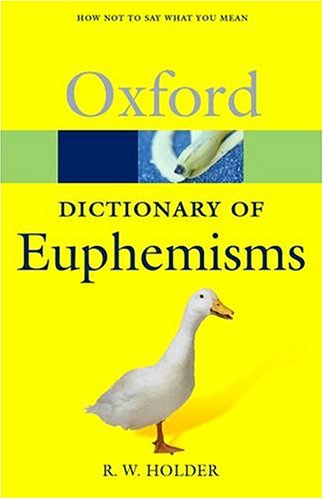 City Travel Guides Discounted  Books : A Dictionary of Euphemisms: How Not to Say What You Mean (Oxford Paperback Reference)