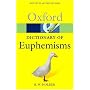 A Dictionary of Euphemisms: How Not to Say What You Mean (Oxford Paperback Reference)
