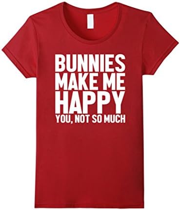 Women's Bunnies Make Me Happy You Not So Much Funny Rabbit Shirt Large Cranberry