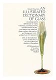 An Illustrated Dictionary of Glass / Harold Newman ; with an Introductory Survey of the History of Glass-Making by Robert J. Charleston