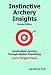 Instinctive Archery Insights: Revised Edition