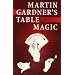 Martin Gardner's Table Magic