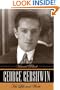 George Gershwin: His Life and Work