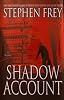 Shadow Account (Frey, Stephen)