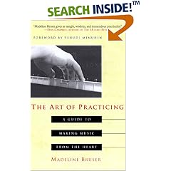 The Art of Practicing: A Guide to Making Music from the Heart