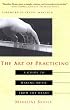 The Art of Practicing: A Guide to Making Music from the Heart