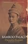 Bamboo Palace: Discovering the Lost Dynasty of Laos