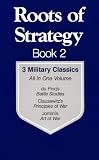 Roots of Strategy, Book 2: 3 Military Classics (Roots of Strategy)