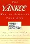 The Yankee Way to Simplify Your Life: Old-Fashioned Wisdom For A New-fangled World